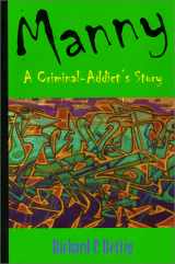 9781577660583-1577660587-Manny: A Criminal-Addict's Story