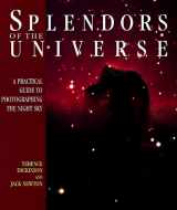 9781552091418-1552091414-Splendors of the Universe: A Practical Gudie to Photographing the Night Sky