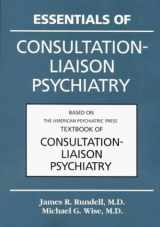 9780880488013-0880488018-Essentials of Consultation-Liaison Psychiatry: Based on the American Psychiatric Press Textbook of Consultation-Liaison Psychiatry