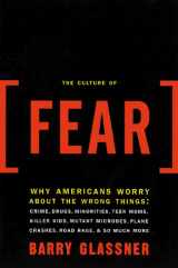 9780465014897-0465014895-The Culture Of Fear: Why Americans Are Afraid Of The Wrong Things