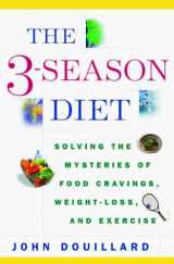9780609605899-0609605895-The 3-Season Diet: Solving the Mysteries of Food Cravings, Weight-Loss, and Exercise