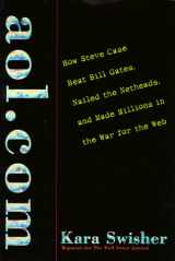 9780812928969-0812928962-aol.com: How Steve Case Beat Bill Gates, Nailed the Netheads, and Made Millions in the War for the Web