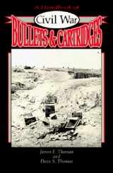 9780939631940-0939631946-A Handbook of Civil War Bullets and Cartridges