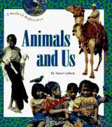 9780516081779-0516081772-Animals and Us (A World of Difference)