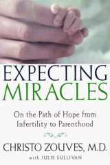 9780805060461-0805060464-Expecting Miracles: On the Path of Hope from Infertility to Parenthood