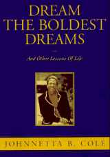 9781563524240-1563524244-Dream the Boldest Dreams: And Other Lessons of Life