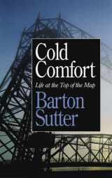 9780816632602-081663260X-Cold Comfort: Life at the Top of the Map (Minnesota)