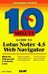 9780789709417-0789709414-10 Minute Guide to Lotus Notes 4.5 Web Navigator (10 Minute Guides)