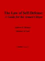 9780966511901-0966511905-The Law of Self Defense: A Guide for the Armed Citizen