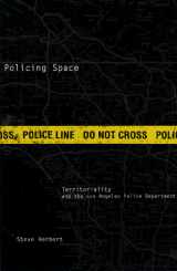 9780816628650-0816628653-Policing Space: Territoriality and the Los Angeles Police Department