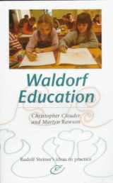 9780880104609-0880104600-Waldorf Education (Rudolf Steiner's Ideas in Practice Series)