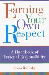 9781572241510-1572241519-Earning Your Own Respect: A Handbook of Personal Responsibility
