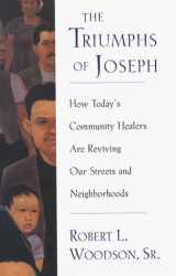9780684827421-0684827425-The Triumphs of Joseph: How Today's Community Healers Are Reviving Our Streets and Neighborhoods