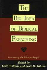 9780801090660-0801090660-The Big Idea of Biblical Preaching: Connecting the Bible to People