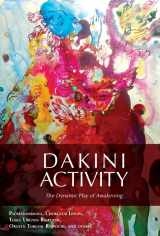 9780997716276-0997716274-Dakini Activity: The Dynamic Play of Awakening