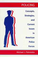 9780890898673-0890898677-Policing : Concepts, Strategies, and Current Issues in American Police Forces