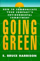 9781556239458-1556239459-Going Green: How to Communicate Your Company's Environmental Commitment