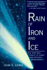 9780201489507-0201489503-Rain Of Iron And Ice: The Very Real Threat Of Comet And Asteroid Bombardment
