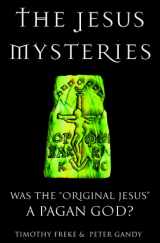 9780609605813-060960581X-The Jesus Mysteries: Was the "Original Jesus" a Pagan God?