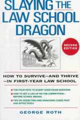 9780471542988-0471542989-Slaying the Law School Dragon: How to Survive--And Thrive--In First-Year Law School
