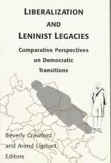 9780877251965-0877251967-Liberalization and Leninist Legacies: Comparative Perspectives on Democratic Transitions (RESEARCH SERIES (UNIVERSITY OF CALIFORNIA, BERKELEY INTERNATIONAL AND AREA STUDIES))