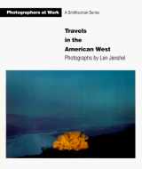 9781560981480-1560981482-Travels in the American West (Photographers at Work)