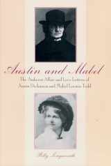 9781558492158-1558492151-Austin and Mabel: The Amherst Affair and Love Letters of Austin Dickinson and Mabel Loomis Todd