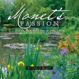 9780764953897-0764953893-Monet's Passion: Ideas, Inspiration, & Insights from the Painter's Gardens