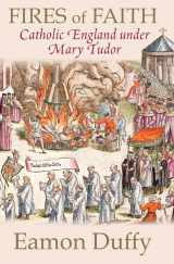 9780300168891-0300168896-Fires of Faith: Catholic England under Mary Tudor