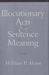 9780801436697-0801436699-Illocutionary Acts and Sentence Meaning