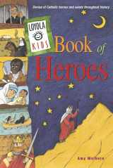 9780829415841-082941584X-Loyola Kids Book of Heroes: Stories of Catholic Heroes and Saints throughout History