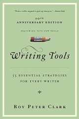 9780316014991-0316014990-Writing Tools (10th Anniversary Edition): 55 Essential Strategies for Every Writer