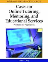 9781605668765-1605668761-Cases on Online Tutoring, Mentoring, and Educational Services: Practices and Applications