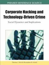 9781616928056-1616928050-Corporate Hacking and Technology-Driven Crime: Social Dynamics and Implications