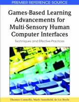 9781605663609-1605663603-Games-Based Learning Advancements for Multi-Sensory Human Computer Interfaces: Techniques and Effective Practices