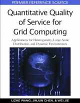 9781605663708-1605663700-Quantitative Quality of Service for Grid Computing: Applications for Heterogeneity, Large-scale Distribution, and Dynamic Environments