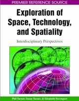 9781605660202-1605660205-Exploration of Space, Technology, and Spatiality: Interdisciplinary Perspectives