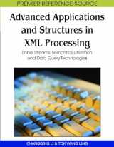 9781615207275-1615207279-Advanced Applications and Structures in XML Processing: Label Streams, Semantics Utilization and Data Query Technologies (Premier Reference Source)