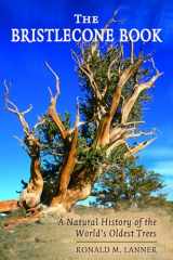 9780878425389-0878425381-Bristlecone Book: A Natural History of the World's Oldest Trees