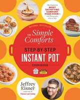9780316337458-0316337455-The Simple Comforts Step-by-Step Instant Pot Cookbook: The Easiest and Most Satisfying Comfort Food Ever ― With Photographs of Every Step (Step-by-Step Instant Pot Cookbooks)