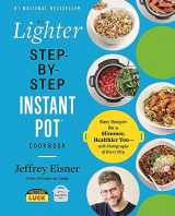 9780316706377-031670637X-The Lighter Step-By-Step Instant Pot Cookbook: Easy Recipes for a Slimmer, Healthier You―With Photographs of Every Step (Step-by-Step Instant Pot Cookbooks)