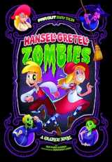 9781496531155-1496531159-Hansel & Gretel & Zombies: A Graphic Novel (Far Out Fairy Tales)
