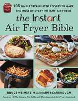 9780316414951-0316414956-The Instant® Air Fryer Bible: 125 Simple Step-by-Step Recipes to Make the Most of Every Instant® Air Fryer