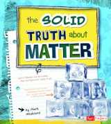 9781429693028-1429693029-The Solid Truth about Matter (Fact Finders) (Lol Physical Science)