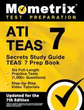 Sell back ATI TEAS Secrets Study Guide: TEAS 7 Prep Book, Six Full-Length Practice Tests (1,000+ Questions), Step-by-Step Video Tutorials: [Updated for the 7th Edition] 9781516720002 / 1516720008