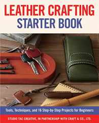 Sell, Buy or Rent Leather Crafting Starter Book: Tools, Techniques ...