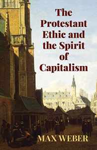 the protestant work ethic and the spirit of capitalism