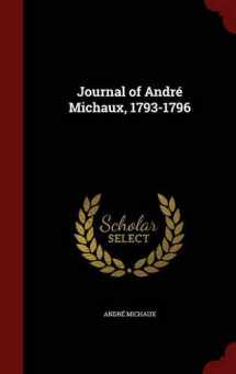 9781298513540-1298513545-Journal of André Michaux, 1793-1796