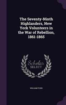 9781355753407-1355753406-The Seventy-Ninth Highlanders, New York Volunteers in the War of Rebellion, 1861-1865