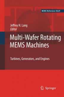9781461424598-1461424593-Multi-Wafer Rotating MEMS Machines: Turbines, Generators, and Engines (MEMS Reference Shelf)